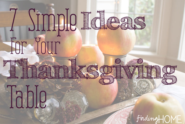 Simple Ideas for Your Thanksgiving Table