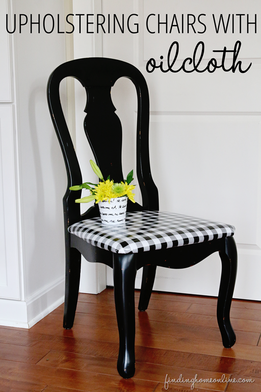 Upholstering Chairs with Oilcloth &amp; a Giveaway!